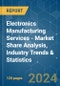 Electronics Manufacturing Services - Market Share Analysis, Industry Trends & Statistics, Growth Forecasts 2019 - 2029 - Product Image