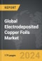 Electrodeposited Copper Foils - Global Strategic Business Report - Product Thumbnail Image