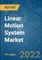 Linear Motion System Market - Growth, Trends, COVID-19 Impact, and Forecasts (2022 - 2027) - Product Thumbnail Image