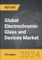 Electrochromic Glass and Devices - Global Strategic Business Report - Product Thumbnail Image