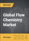 Flow Chemistry - Global Strategic Business Report - Product Image