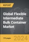 Flexible Intermediate Bulk Container - Global Strategic Business Report - Product Thumbnail Image