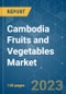 Cambodia Fruits and Vegetables Market - Growth, Trends, COVID-19 Impact, and Forecasts (2023-2028) - Product Thumbnail Image