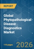 Global Phytopathological Disease Diagnostics - Market Share Analysis, Industry Trends & Statistics, Growth Forecasts (2026-2031)- Product Image