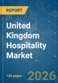United Kingdom Hospitality - Market Share Analysis, Industry Trends & Statistics, Growth Forecasts (2026-2031)- Product Image
