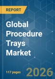 Global Procedure Trays - Market Share Analysis, Industry Trends & Statistics, Growth Forecasts (2026-2031)- Product Image