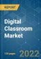 Digital Classroom Market - Growth, Trends, COVID-19 Impact, and Forecasts (2022 - 2027) - Product Thumbnail Image