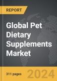 Pet Dietary Supplements - Global Strategic Business Report- Product Image