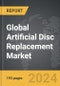 Artificial Disc Replacement - Global Strategic Business Report - Product Image