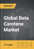 Beta Carotene - Global Strategic Business Report- Product Image