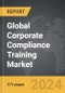 Corporate Compliance Training - Global Strategic Business Report - Product Thumbnail Image