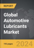 Automotive Lubricants - Global Strategic Business Report- Product Image