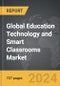 Education Technology (Ed Tech) and Smart Classrooms - Global Strategic Business Report - Product Thumbnail Image
