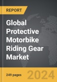 Protective Motorbike Riding Gear - Global Strategic Business Report- Product Image