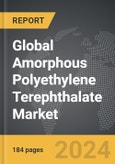 Amorphous Polyethylene Terephthalate - Global Strategic Business Report- Product Image