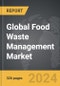 Food Waste Management - Global Strategic Business Report - Product Thumbnail Image