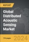 Distributed Acoustic Sensing (DAS) - Global Strategic Business Report - Product Image