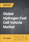 Hydrogen Fuel Cell Vehicle - Global Strategic Business Report - Product Thumbnail Image