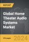 Home Theater Audio Systems - Global Strategic Business Report - Product Image
