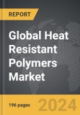 Heat Resistant Polymers - Global Strategic Business Report- Product Image
