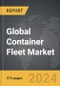 Container Fleet - Global Strategic Business Report - Product Image