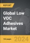 Low VOC Adhesives - Global Strategic Business Report - Product Thumbnail Image