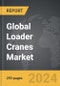 Loader Cranes - Global Strategic Business Report - Product Thumbnail Image