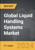 Liquid Handling Systems - Global Strategic Business Report- Product Image