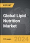 Lipid Nutrition (Nutritional Lipids) - Global Strategic Business Report - Product Thumbnail Image