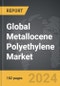 Metallocene Polyethylene (mPE) - Global Strategic Business Report - Product Thumbnail Image