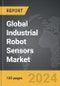 Industrial Robot Sensors - Global Strategic Business Report - Product Thumbnail Image