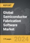 Semiconductor Fabrication Software - Global Strategic Business Report - Product Thumbnail Image