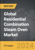 Residential Combination Steam Oven - Global Strategic Business Report- Product Image