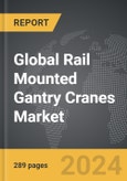 Rail Mounted Gantry (RMG) Cranes - Global Strategic Business Report- Product Image