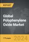Polyphenylene Oxide - Global Strategic Business Report - Product Thumbnail Image