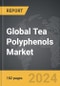 Tea Polyphenols - Global Strategic Business Report - Product Thumbnail Image