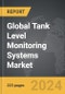 Tank Level Monitoring Systems - Global Strategic Business Report - Product Thumbnail Image