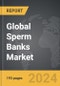 Sperm Banks - Global Strategic Business Report - Product Thumbnail Image
