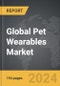 Pet Wearables - Global Strategic Business Report - Product Thumbnail Image