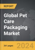 Pet Care Packaging - Global Strategic Business Report- Product Image