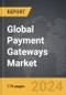 Payment Gateways - Global Strategic Business Report - Product Thumbnail Image