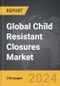 Child Resistant Closures: Global Strategic Business Report - Product Image