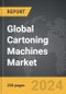 Cartoning Machines - Global Strategic Business Report - Product Image