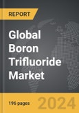 Boron Trifluoride - Global Strategic Business Report- Product Image