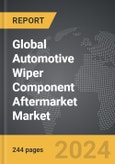 Automotive Wiper Component Aftermarket - Global Strategic Business Report- Product Image