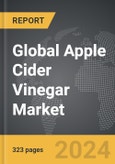 Apple Cider Vinegar - Global Strategic Business Report- Product Image