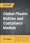 Plastic Bottles and Containers - Global Strategic Business Report - Product Thumbnail Image