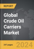 Crude Oil Carriers - Global Strategic Business Report- Product Image