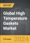 High Temperature Gaskets: Global Strategic Business Report - Product Thumbnail Image
