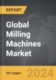 Milling Machines - Global Strategic Business Report- Product Image